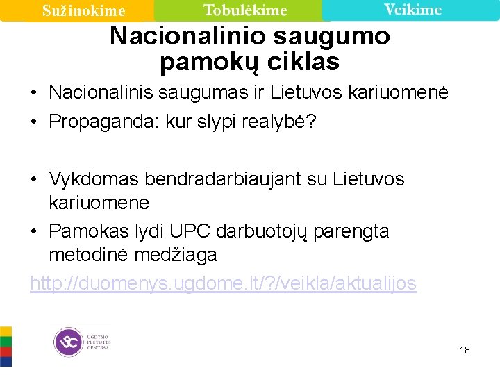 Sužinokime Nacionalinio saugumo pamokų ciklas • Nacionalinis saugumas ir Lietuvos kariuomenė • Propaganda: kur