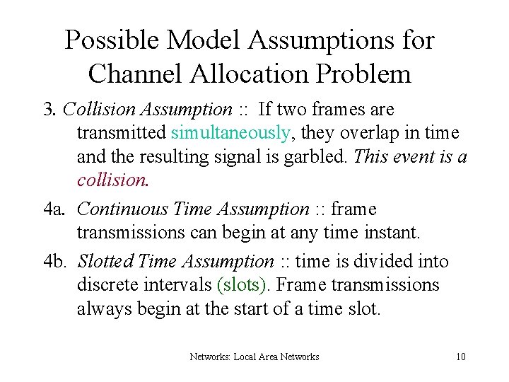 Possible Model Assumptions for Channel Allocation Problem 3. Collision Assumption : : If two