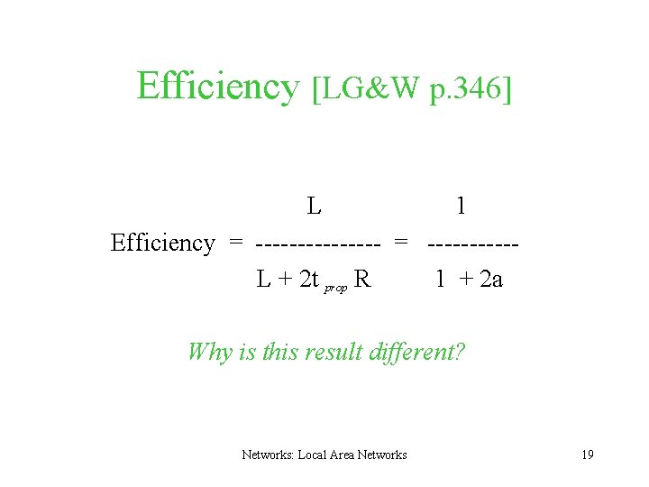 Efficiency [LG&W p. 346] L 1 Efficiency = -------- = ----- L + 2