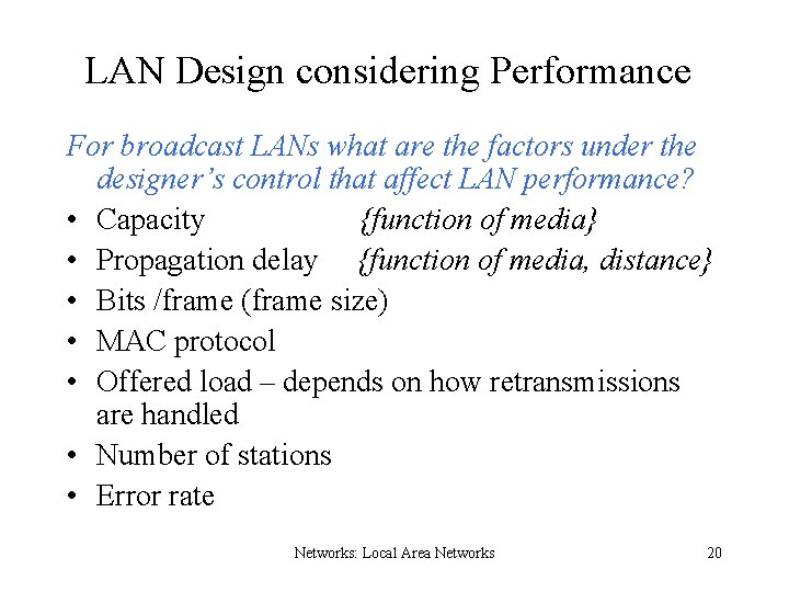 LAN Design considering Performance For broadcast LANs what are the factors under the designer’s