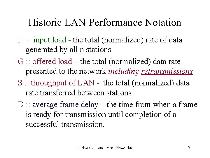 Historic LAN Performance Notation I : : input load - the total (normalized) rate