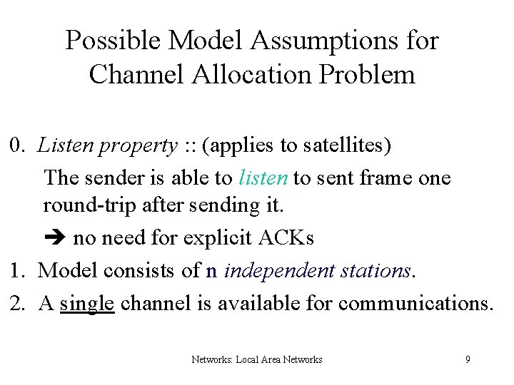 Possible Model Assumptions for Channel Allocation Problem 0. Listen property : : (applies to