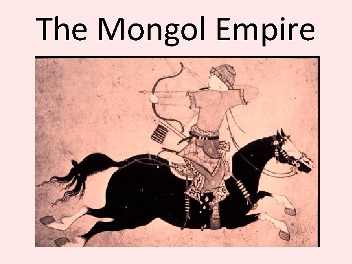 The Mongol Empire 