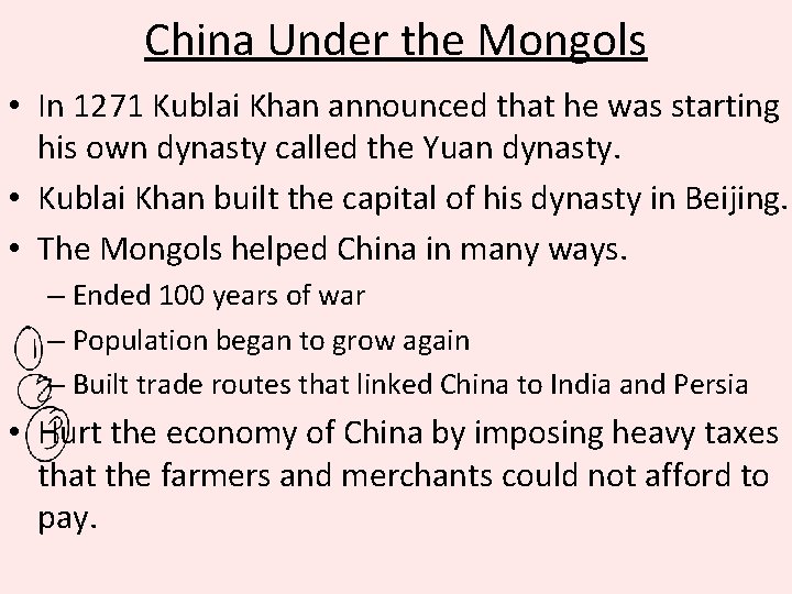 China Under the Mongols • In 1271 Kublai Khan announced that he was starting