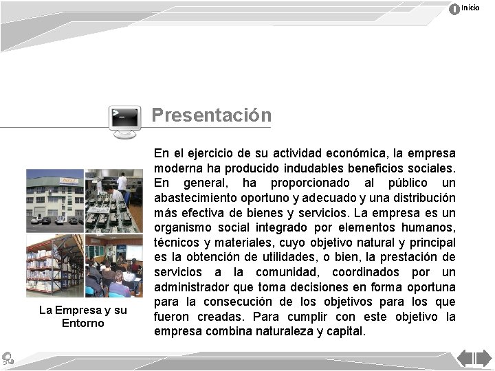 Inicio Presentación La Empresa y su Entorno En el ejercicio de su actividad económica,