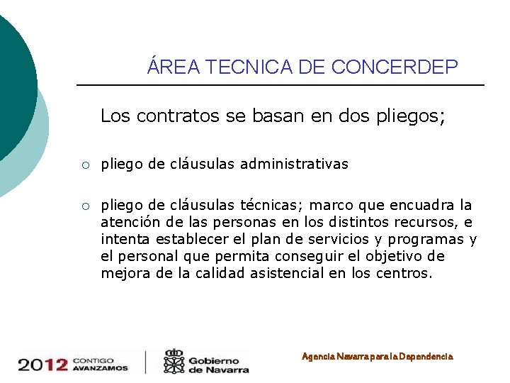 ÁREA TECNICA DE CONCERDEP Los contratos se basan en dos pliegos; ¡ pliego de