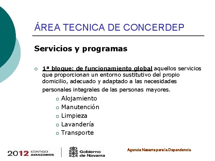 ÁREA TECNICA DE CONCERDEP Servicios y programas ¡ 1ª bloque: de funcionamiento global aquellos