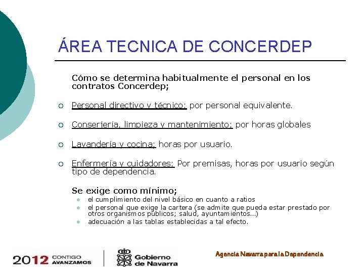 ÁREA TECNICA DE CONCERDEP Cómo se determina habitualmente el personal en los contratos Concerdep;