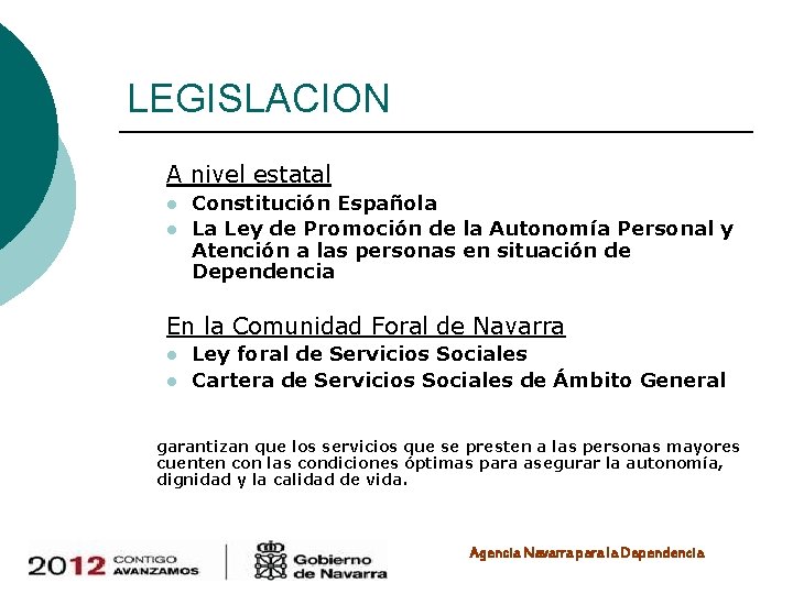 LEGISLACION A nivel estatal l l Constitución Española La Ley de Promoción de la