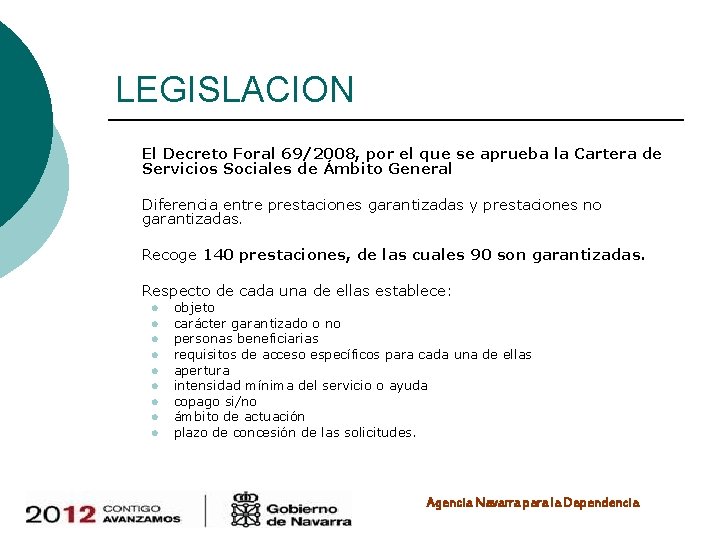 LEGISLACION El Decreto Foral 69/2008, por el que se aprueba la Cartera de Servicios