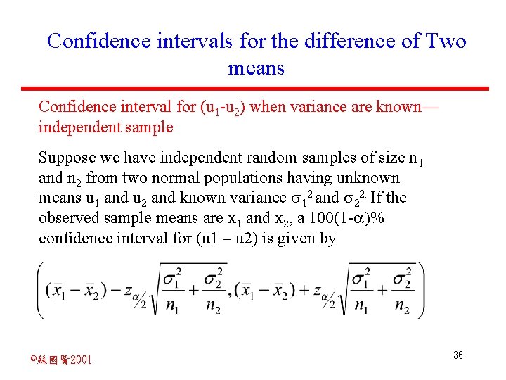 Confidence intervals for the difference of Two means Confidence interval for (u 1 -u