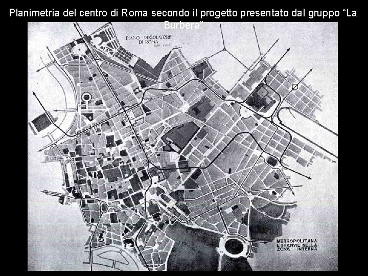 Planimetria del centro di Roma secondo il progetto presentato dal gruppo “La Burbera” 