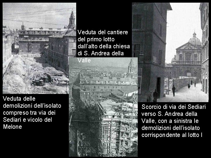 Veduta del cantiere del primo lotto dall’alto della chiesa di S. Andrea della Valle