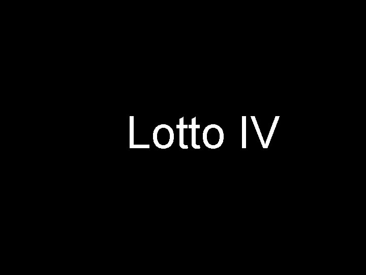 Lotto IV 