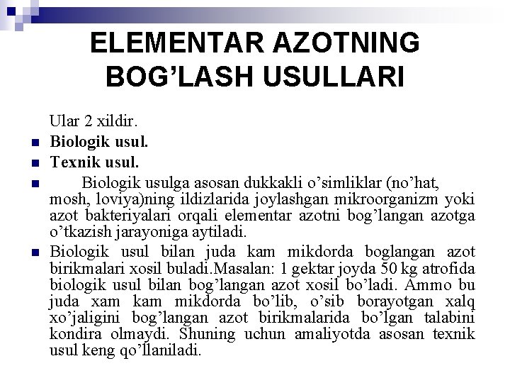 ELEMENTAR AZOTNING BOG’LASH USULLARI n n Ular 2 xildir. Biologik usul. Texnik usul. Biologik