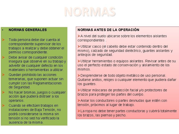 NORMAS • Ø Ø Ø NORMAS GENERALES Toda persona debe dar cuenta al correspondiente NORMAS • Ø Ø Ø NORMAS GENERALES Toda persona debe dar cuenta al correspondiente