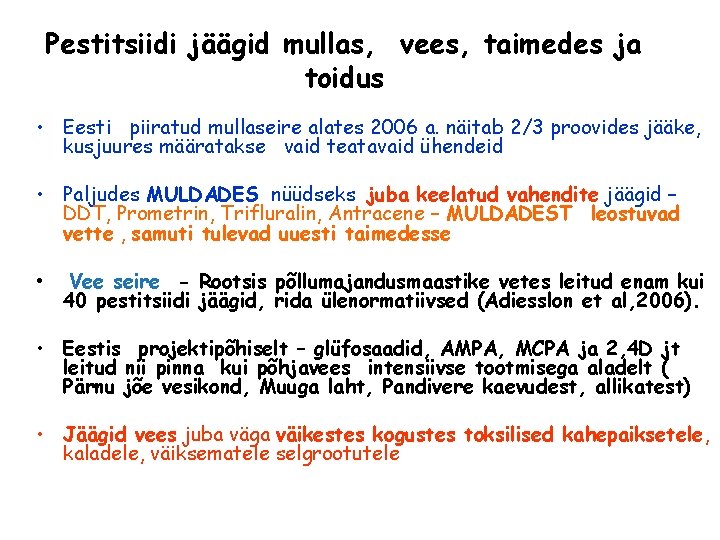 Pestitsiidi jäägid mullas, vees, taimedes ja toidus • Eesti piiratud mullaseire alates 2006 a.