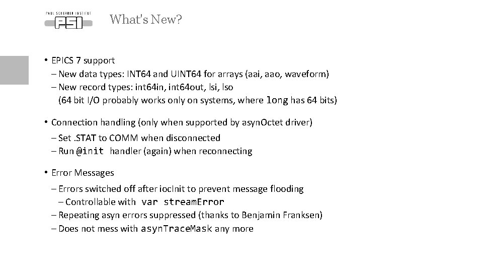 What's New? • EPICS 7 support - New data types: INT 64 and UINT