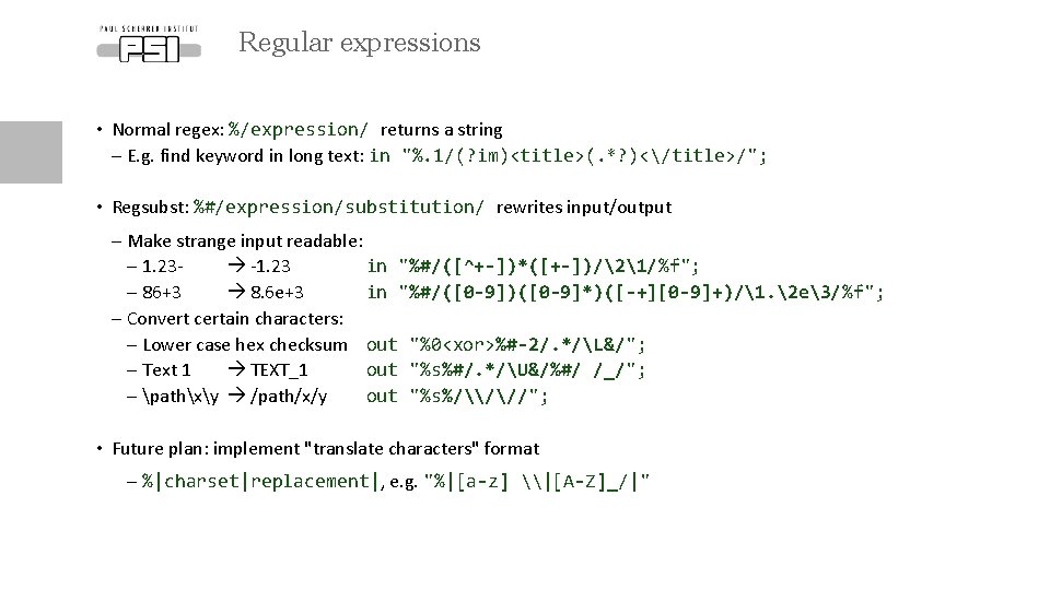 Regular expressions • Normal regex: %/expression/ returns a string - E. g. find keyword