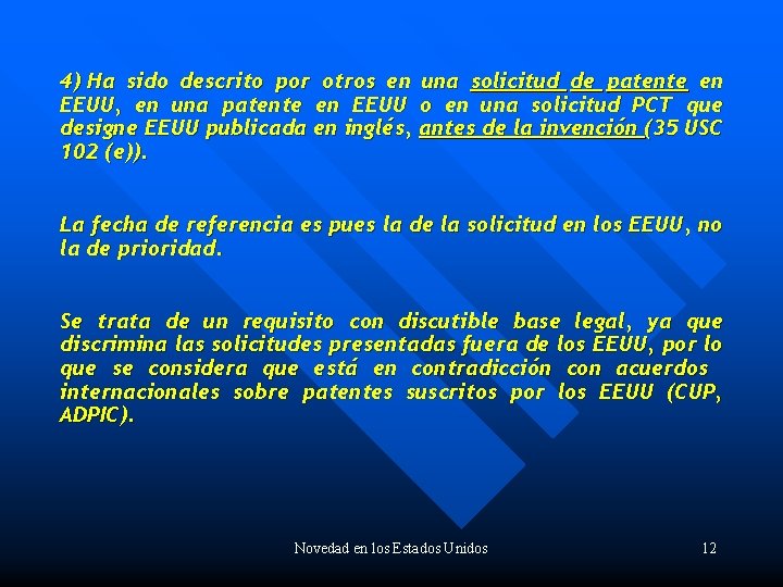 4) Ha sido descrito por otros en una solicitud de patente en EEUU, en