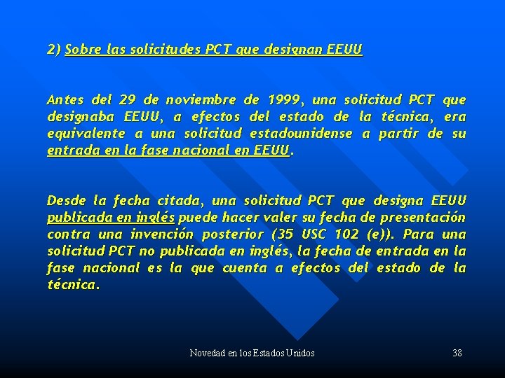 2) Sobre las solicitudes PCT que designan EEUU Antes del 29 de noviembre de