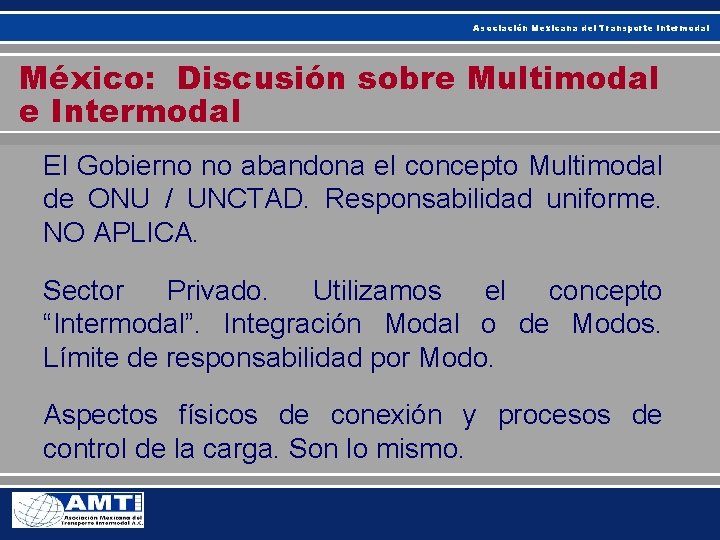 Asociación Mexicana del Transporte Intermodal México: Discusión sobre Multimodal e Intermodal El Gobierno no