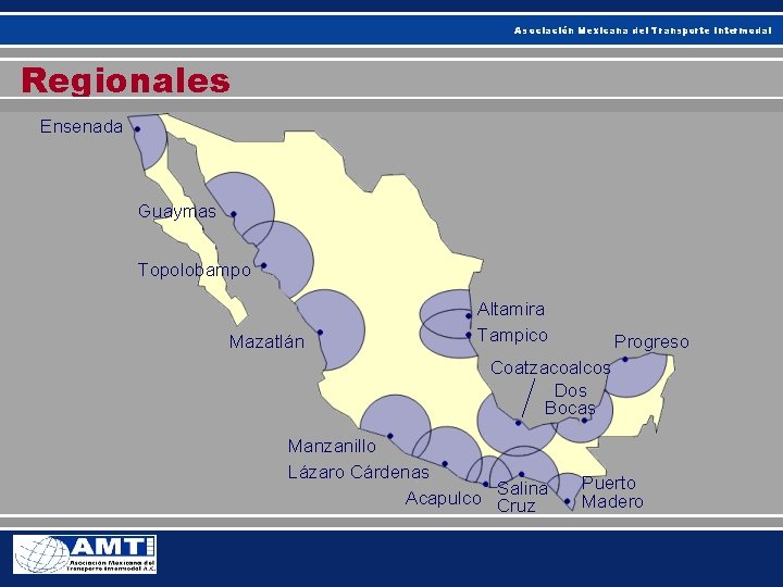 Asociación Mexicana del Transporte Intermodal Regionales Ensenada Guaymas Topolobampo Mazatlán Altamira Tampico Progreso Coatzacoalcos