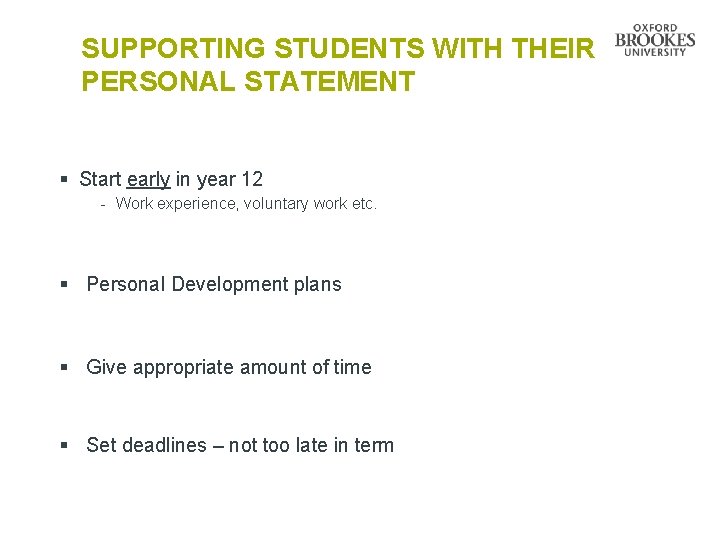 SUPPORTING STUDENTS WITH THEIR PERSONAL STATEMENT § Start early in year 12 - Work SUPPORTING STUDENTS WITH THEIR PERSONAL STATEMENT § Start early in year 12 - Work