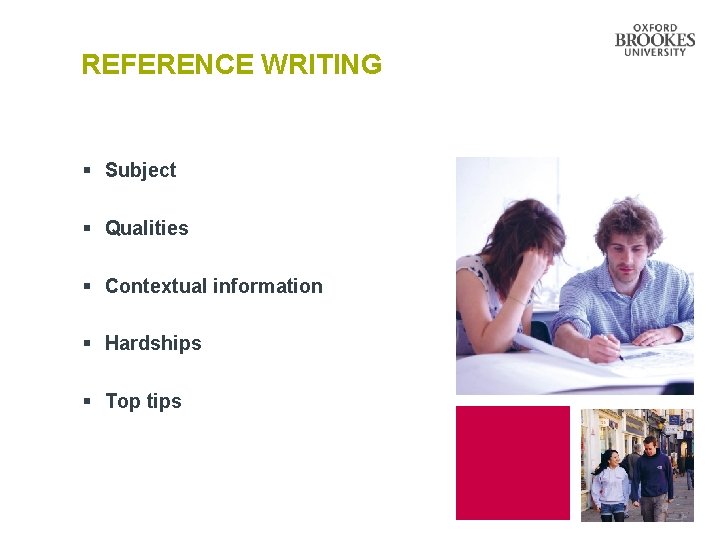 REFERENCE WRITING § Subject § Qualities § Contextual information § Hardships § Top tips REFERENCE WRITING § Subject § Qualities § Contextual information § Hardships § Top tips