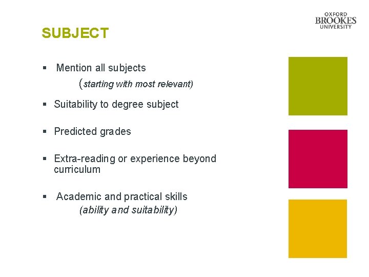 SUBJECT § Mention all subjects (starting with most relevant) § Suitability to degree subject SUBJECT § Mention all subjects (starting with most relevant) § Suitability to degree subject
