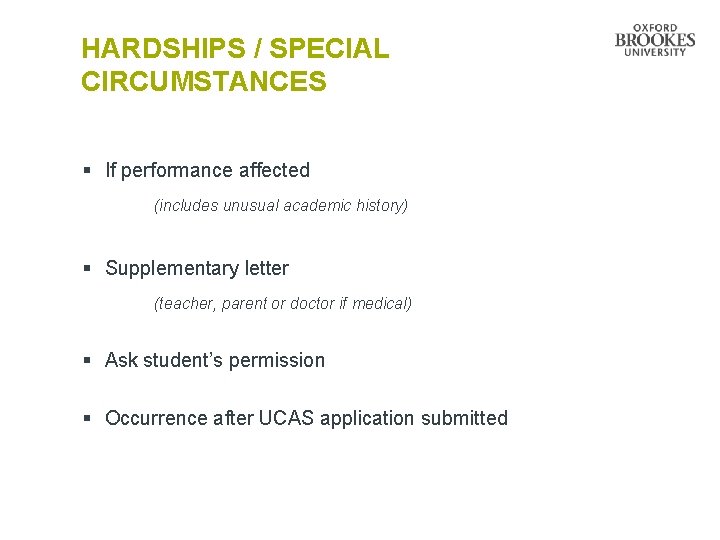 HARDSHIPS / SPECIAL CIRCUMSTANCES § If performance affected (includes unusual academic history) § Supplementary HARDSHIPS / SPECIAL CIRCUMSTANCES § If performance affected (includes unusual academic history) § Supplementary