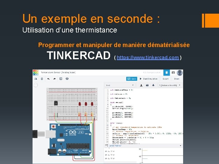 Un exemple en seconde : Utilisation d’une thermistance Programmer et manipuler de manière dématérialisée Un exemple en seconde : Utilisation d’une thermistance Programmer et manipuler de manière dématérialisée