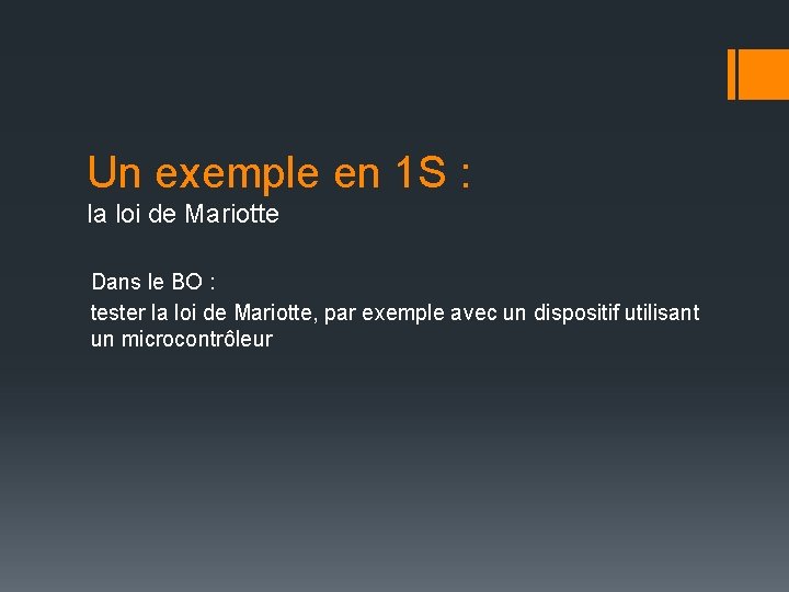 Un exemple en 1 S : la loi de Mariotte Dans le BO : Un exemple en 1 S : la loi de Mariotte Dans le BO :