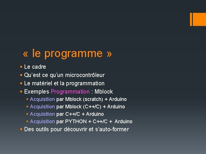 « le programme » § Le cadre § Qu’est ce qu’un microcontrôleur § « le programme » § Le cadre § Qu’est ce qu’un microcontrôleur §