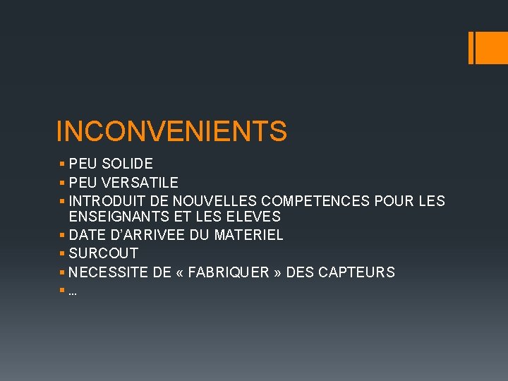 INCONVENIENTS § PEU SOLIDE § PEU VERSATILE § INTRODUIT DE NOUVELLES COMPETENCES POUR LES INCONVENIENTS § PEU SOLIDE § PEU VERSATILE § INTRODUIT DE NOUVELLES COMPETENCES POUR LES