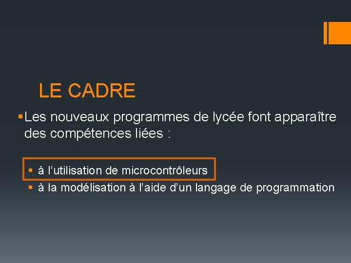 LE CADRE § Les nouveaux programmes de lycée font apparaître des compétences liées : LE CADRE § Les nouveaux programmes de lycée font apparaître des compétences liées :