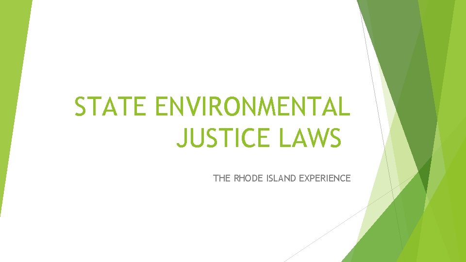 STATE ENVIRONMENTAL JUSTICE LAWS THE RHODE ISLAND EXPERIENCE 