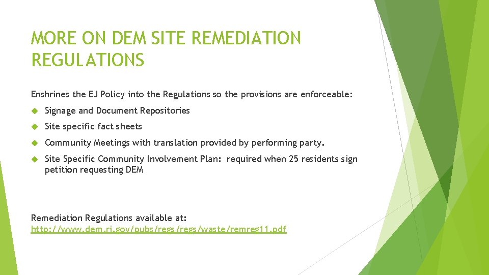 MORE ON DEM SITE REMEDIATION REGULATIONS Enshrines the EJ Policy into the Regulations so