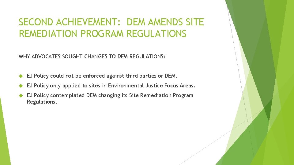 SECOND ACHIEVEMENT: DEM AMENDS SITE REMEDIATION PROGRAM REGULATIONS WHY ADVOCATES SOUGHT CHANGES TO DEM