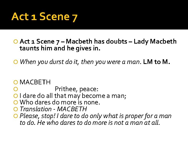 Act 1 Scene 7 – Macbeth has doubts – Lady Macbeth taunts him and