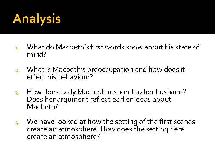 Analysis 1. What do Macbeth’s first words show about his state of mind? 2.