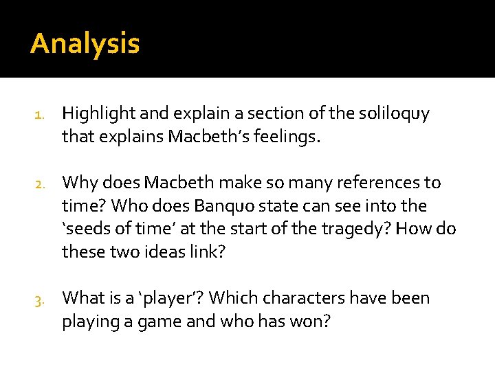 Analysis 1. Highlight and explain a section of the soliloquy that explains Macbeth’s feelings.