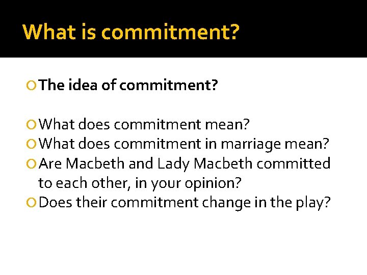 What is commitment? The idea of commitment? What does commitment mean? What does commitment