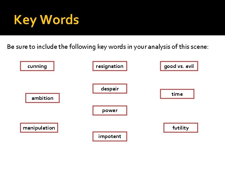 Key Words Be sure to include the following key words in your analysis of