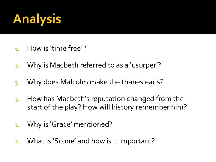 Analysis 1. How is ‘time free’? 2. Why is Macbeth referred to as a