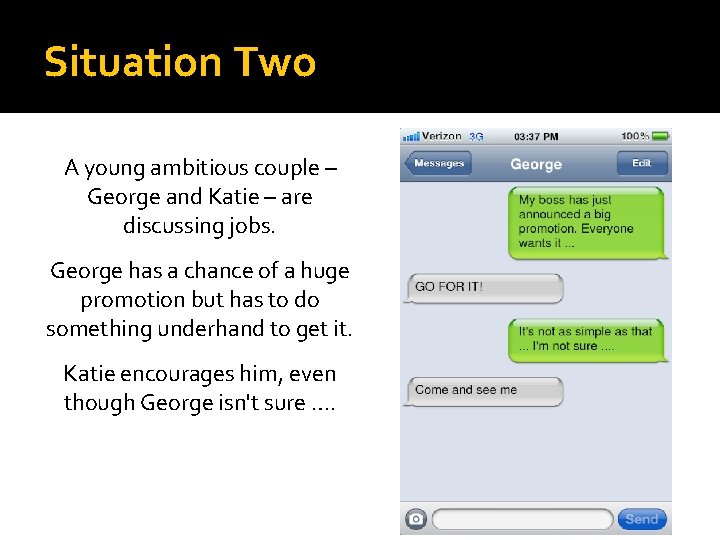 Situation Two A young ambitious couple – George and Katie – are discussing jobs.