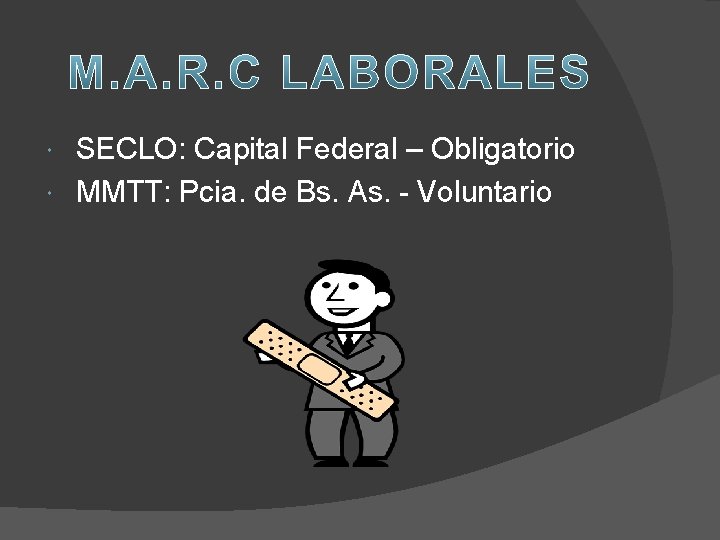 SECLO: Capital Federal – Obligatorio MMTT: Pcia. de Bs. As. - Voluntario SECLO: Capital Federal – Obligatorio MMTT: Pcia. de Bs. As. - Voluntario