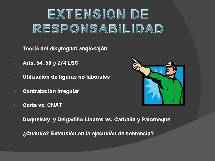 Teoría del disgregard anglosajón Arts. 54, 59 y 274 LSC Utilización de figuras Teoría del disgregard anglosajón Arts. 54, 59 y 274 LSC Utilización de figuras
