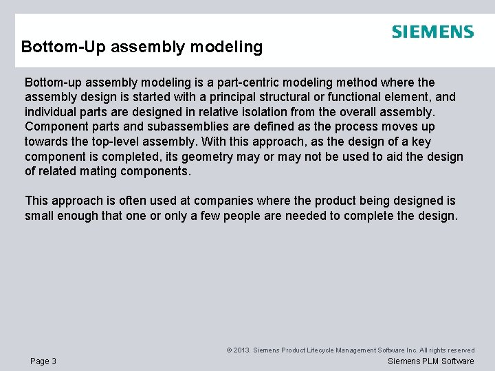 Bottom-Up assembly modeling Bottom-up assembly modeling is a part-centric modeling method where the assembly Bottom-Up assembly modeling Bottom-up assembly modeling is a part-centric modeling method where the assembly