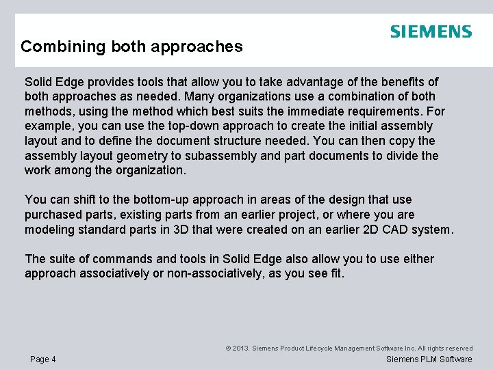 Combining both approaches Solid Edge provides tools that allow you to take advantage of Combining both approaches Solid Edge provides tools that allow you to take advantage of